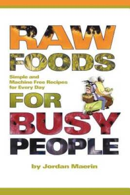 #ad Raw Foods for Busy People: Simple and Machine Free Recipes f VERY GOOD $4.14