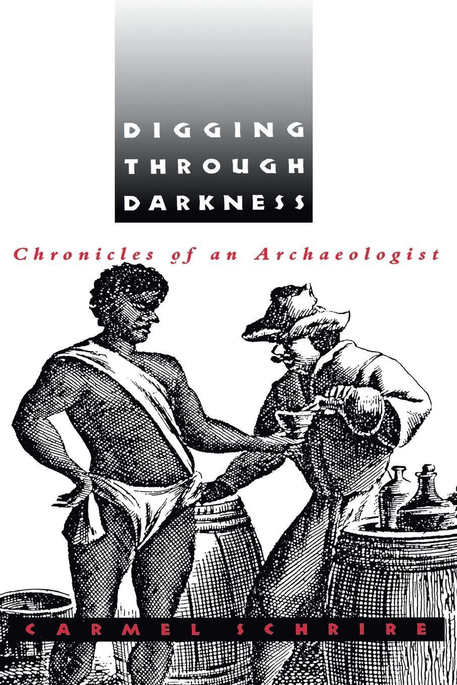 Thumbnail - Digging Through Darkness Chronicles Of An Archaeologist Carmel Schrire