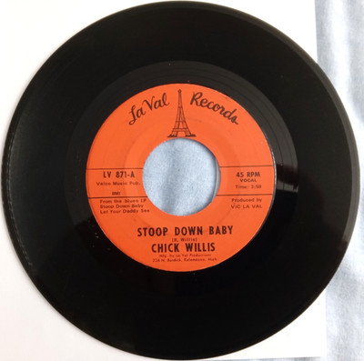CHICK WILLIS, STOOP DOWN BABY, 1971 US LA VAL LABEL, R&B, VINYL VG+ PLAYS EX.