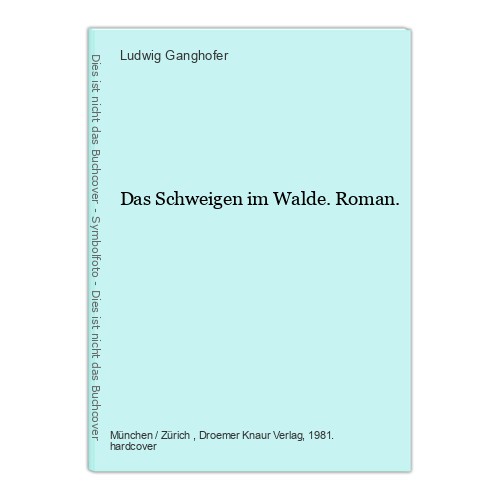 Das Schweigen im Walde. Roman. Ganghofer, Ludwig: 1200700 - Bild 1 von 1