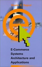 E-COMMERCE SYSTEMS ARCHITECTURE AND APPLICATIONS By Wasim Rajput - Hardcover