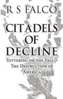 Citadels Decline Tottering on Fall Destruction America by Falco R S -paperback