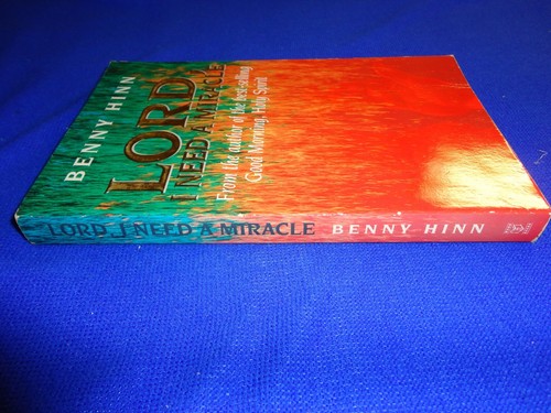 LORD I NEED A MIRACLE BY BENNY HINN (SMALL PB BOOK)!! - Picture 2 of 6
