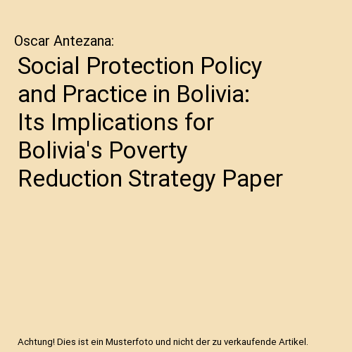 Social Protection Policy and Practice in Bolivia: Its Implications for Bolivia's - Afbeelding 1 van 1