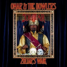 Omar & Howlers - Zoltar's Walk [New CD]