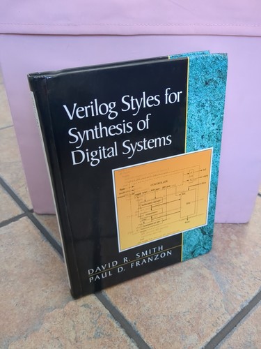 Verilog Styles for Synthesis of Digital Systems by David R. Smith and Paul D.... - Bild 2 von 6