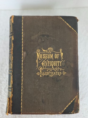 ANTIQUE MUSEUM OF ANTIQUITY ILLISTRATED- ACIENT LIFE - PUBLISHED 1881 - Bild 1 von 24