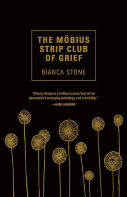 The Mobius Strip Club of Grief - Paperback NEW Stone, Bianca 27/02/2018