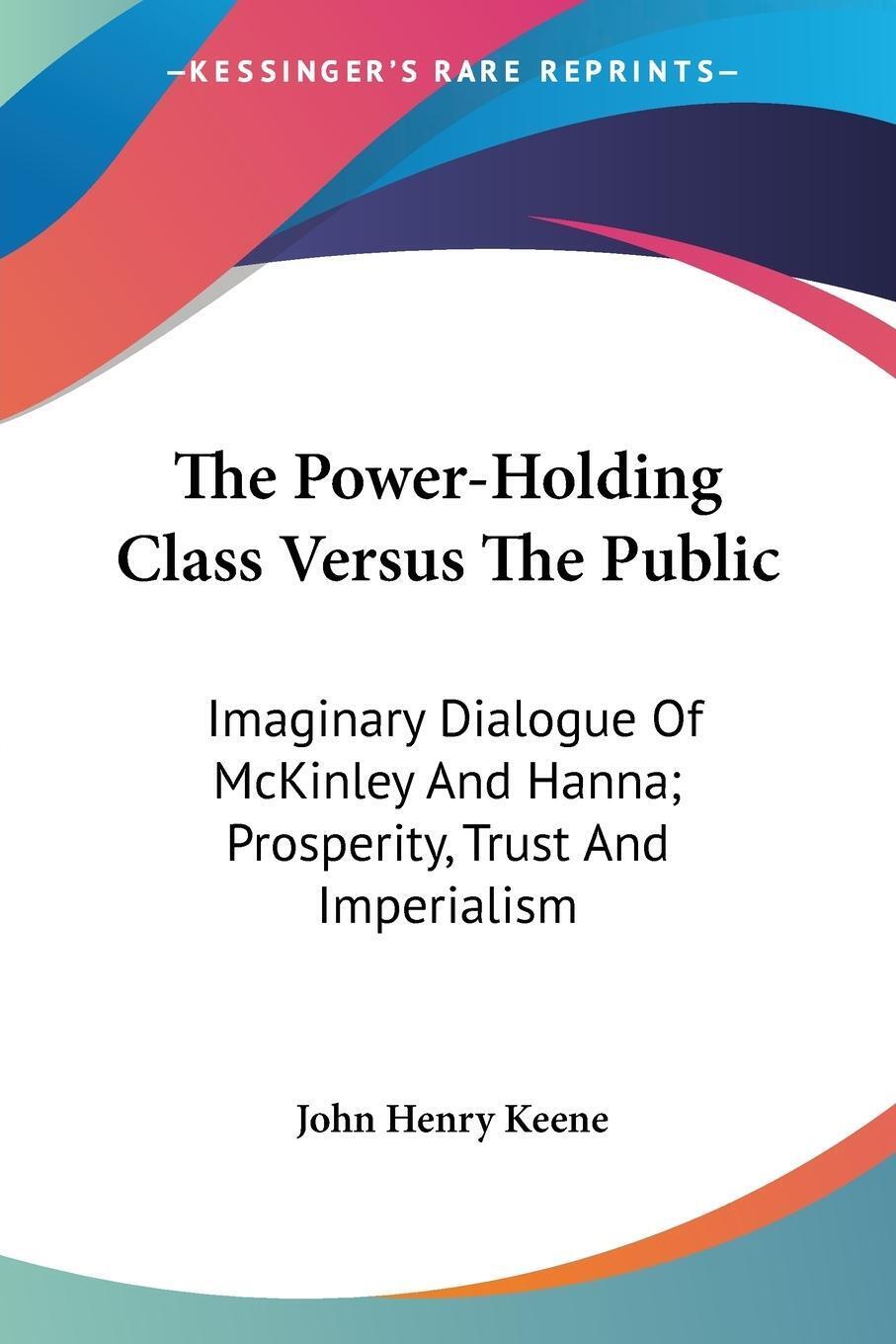 Thumbnail - The Power-holding Class Versus The Public | John Henry Keene |