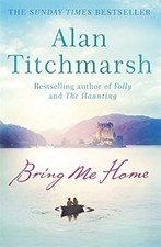 Bring Me Home, Titchmarsh, Alan, Used; Good Book