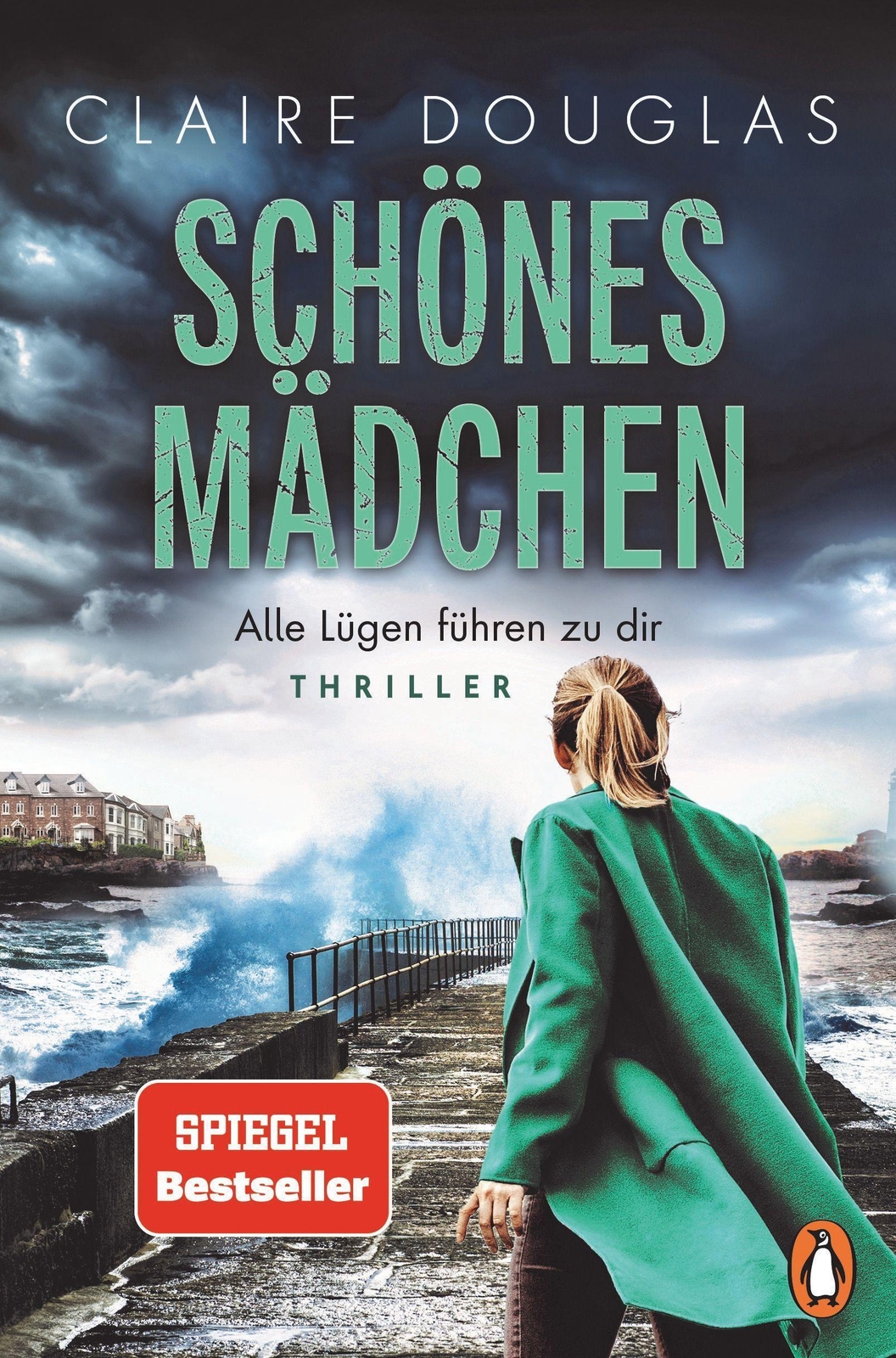 Claire Douglas Schönes Mädchen - Alle Lügen Führen Zu Dir
