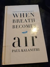 When Breath Becomes Air : A Memoir Hardcover Paul Kalanithi