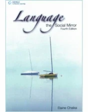 Language: the Social Mirror (Sociolinguistics) by Chaika, Elaine