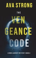 The Vengeance Code (A Remi Laurent Fbi Suspense Thriller-Book 4)