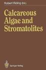 Calcareous Algae and Stromatolites by Springer-Verlag Berlin and Heidelberg GmbH & Co. KG (Paperback, 2012)
