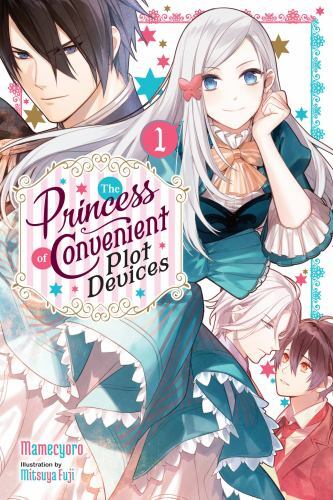 Princess of Convenient Plot Devices, Vol. 1 (light Novel) by Fuji Mamecyoro ...