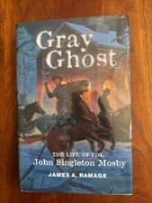 Gray Ghost: Life of Col. John Singleton Mosby by James A Ramage, HCDJ, Civil War