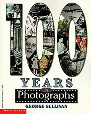 100 Years in Photographs Paperback George E. Sullivan