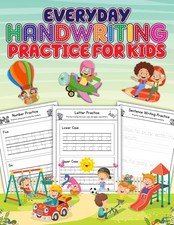 Everyday Handwriting Practice For Kids: Print Handwriting Workbook