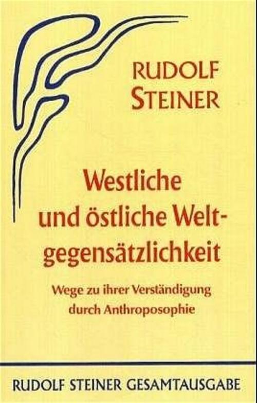 Thumbnail - Westliche Und Östliche Weltgegensätzlichkeit, Rudolf Steiner