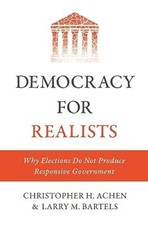 Democracy for Realists: Why Elections Do Not Produce Responsive Government
