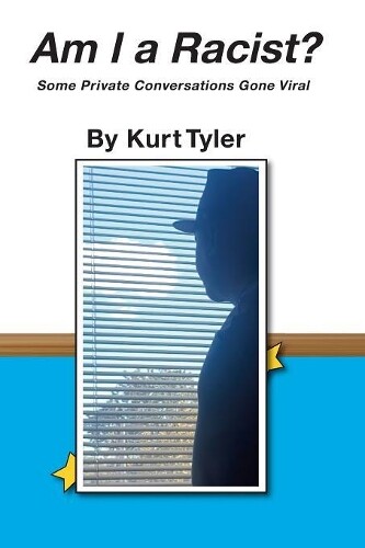 Thumbnail - Kurt Tyler Am I A Racist? Some Private Conversations Gone Viral