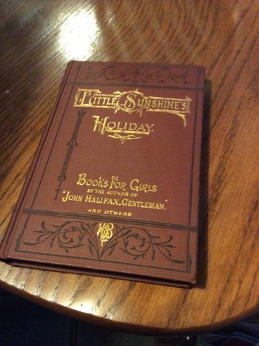 Little Sunshine Holiday BOoks For Girls John Halifax ,Gentleman 1871 Harper