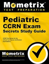 Pediatric CCRN Exam Secrets Study Guide by CCRN Exam Secrets