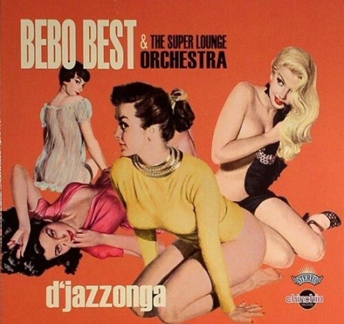 BEBO BEST & SUPER LOUNGE ORCHES. D'jazzonga (CD) 2008 ChinChin AC2040 NEW/SEALED - Picture 1 of 1