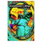 Grandmother's Wings 9781403394101 by Joe N. Rodriguez Book