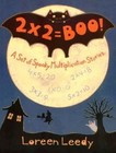 2 X 2= Boo!: A Set of Spooky Multiplication Stories by Loreen Leedy (Hardback, 1995)