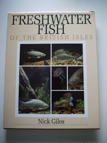 Freshwater Fish of the British Isles By Nick Giles - Picture 1 of 1
