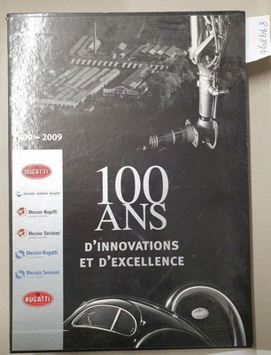 100 Ans D'Innvoations Et D'Excellence : Bugatti : 1909 - 2009 : Metzger, Jean-Ma