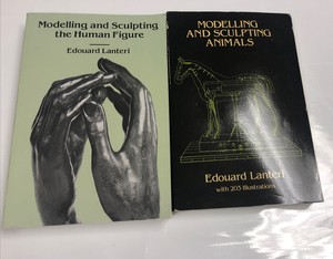 MODELLING AND SCULPTING ANIMALS And The Human Figures By Edouard Lanteri 9780486250076 | eBay