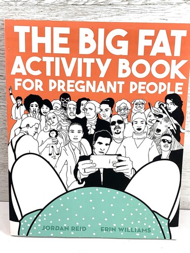 Big Fat Activity Book for Pregnant People Paperback by Reid, Jordan; Williams - Picture 1 of 8