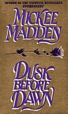 DUSK BEFORE DAWN By Mickee Madden **Mint Condition**