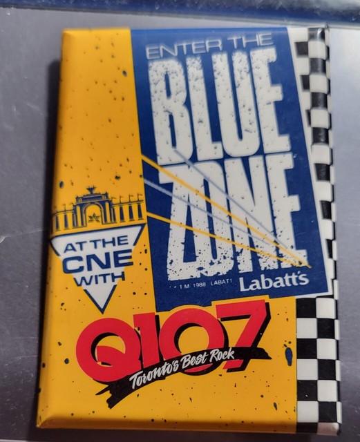 ENTER THE BLUE ZONE Labatt's Q107 TORONTO'S BEST ROCK PIN 2'' by 3'' ENTER THE BLUE ZONE Labatt's Q107 TORONTO'S BEST ROCK PIN 2'' by 3''