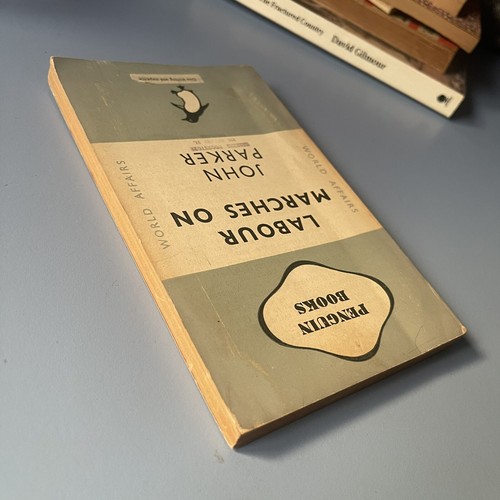 PARKER, JOHN Labour marches on 1947 First Edition Paperback - Picture 3 of 5