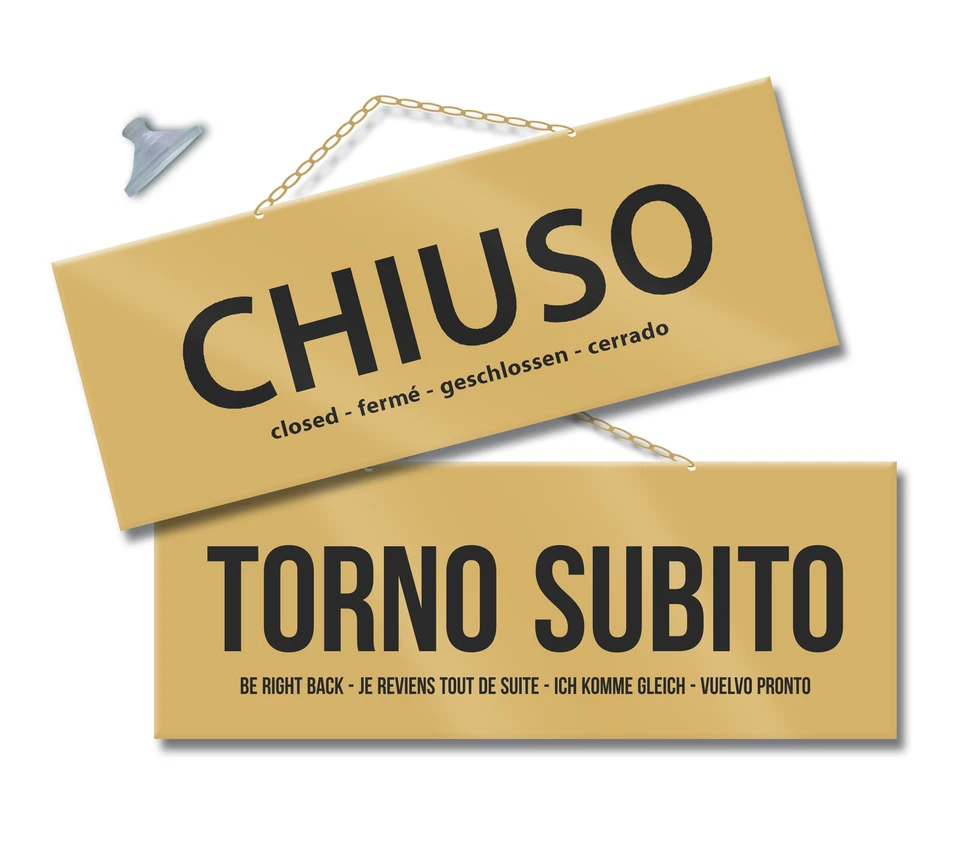 POLITARGHE Cartello CHIUSO e TORNO SUBITO negozio vetrina laboratorio officina bottega