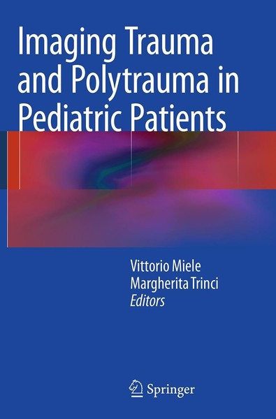 Imaging Trauma And Polytrauma In Pediatric Patients Vittorio Miele-image