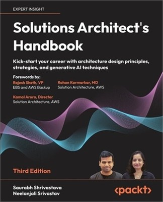 Solutions Architect's Handbook - Third Edition: Kick-start your career with arch