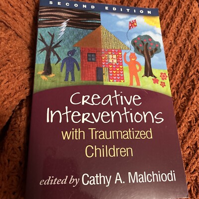 Creative Arts and Play Therapy Ser.: Creative Interventions with Traumatized...
