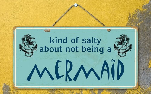 2159HS Kind Of Salty About Not Being A Mermaid 5"x10" Novelty Sign - Picture 2 of 2