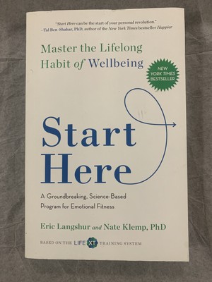 Start Here: Master the Lifelong Habit of Wellbeing by Eric Langshur (softcover)