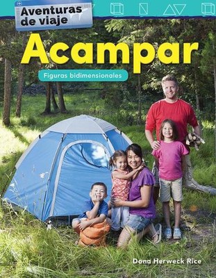 Aventuras de viaje: Acampar: Figuras bidimensionales by Dona Herweck Rice (Spani