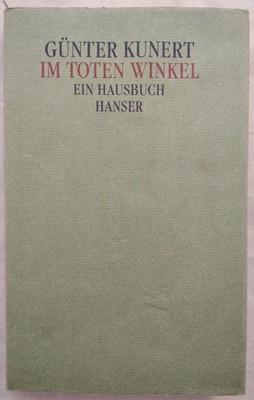 Im toten Winkel. Ein Hausbuch. Kunert, Günter: