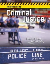 Introduction to Criminal Justice by Bohm, Robert M.; Haley, Keith N.