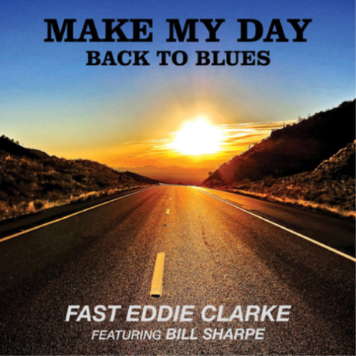 'Fast' Eddie Clarke Make My Day Back to Blues (CD) Album (UK IMPORT) - Picture 1 of 1