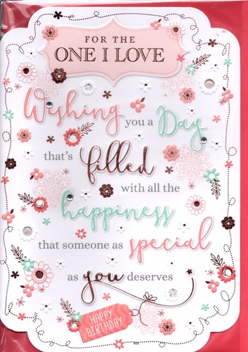 To The One I Love Geburtstagskarte groß weiblich Damen Design liebevolle Worte 10"x7"