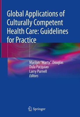 Global Applications of Culturally Competent Health Care: Guidelines for Pra